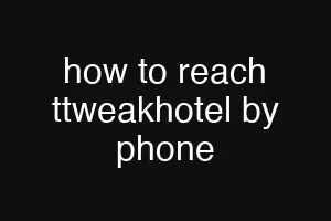 how to reach ttweakhotel by phone