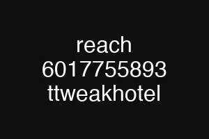reach 6017755893 ttweakhotel
